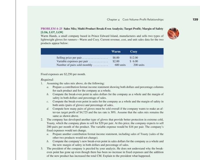  PROBL.EM 4-25 Sales Mix; Multi-Product Break-Even Analysis; Target Profit; Margin of