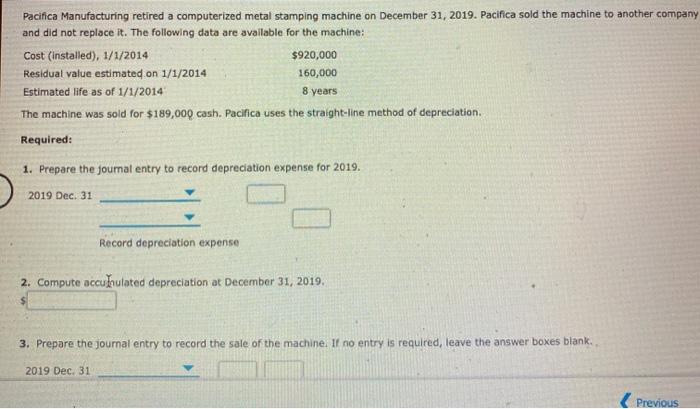  Pacifica Manufacturing retired a computerized metal stamping machine on December 31,