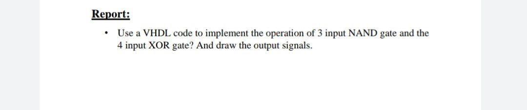  Report: Use a VHDL code to implement the operation of 3
