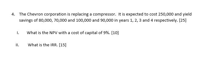 4. The Chevron corporation is replacing a compressor. It is expected