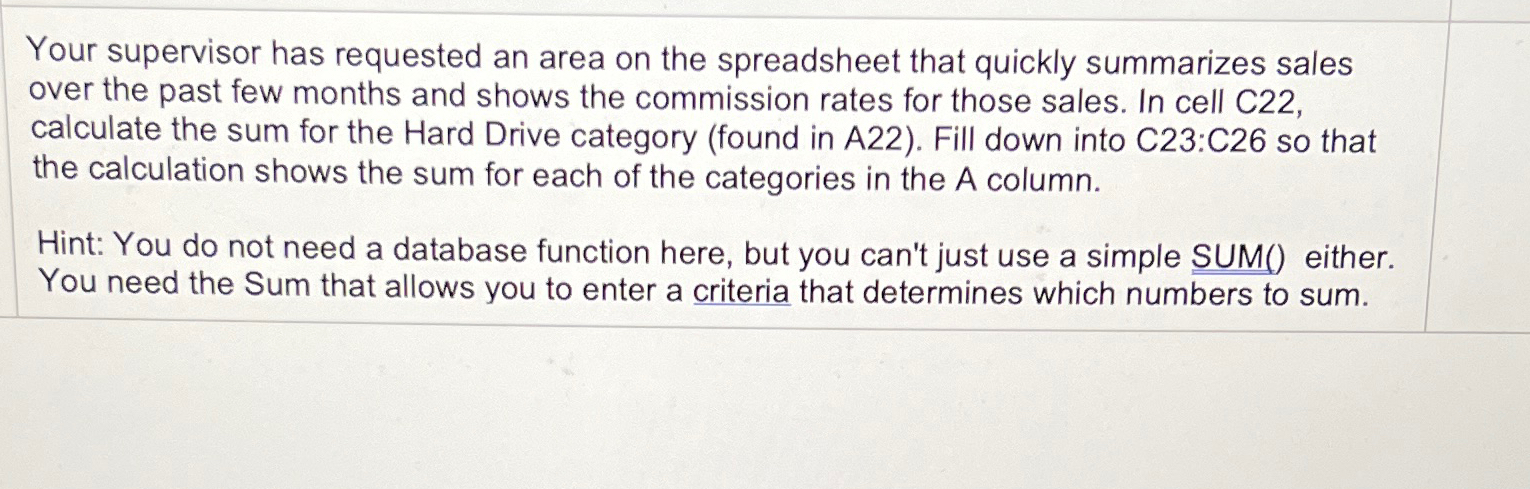  Your supervisor has requested an area on the spreadsheet that quickly