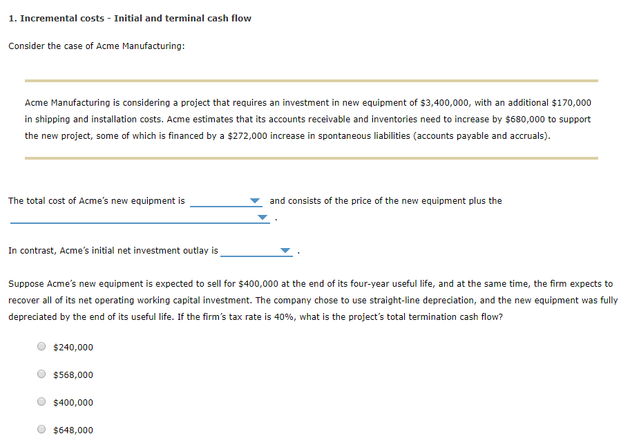  1. Incremental costs - Initial and terminal cash flow Consider the