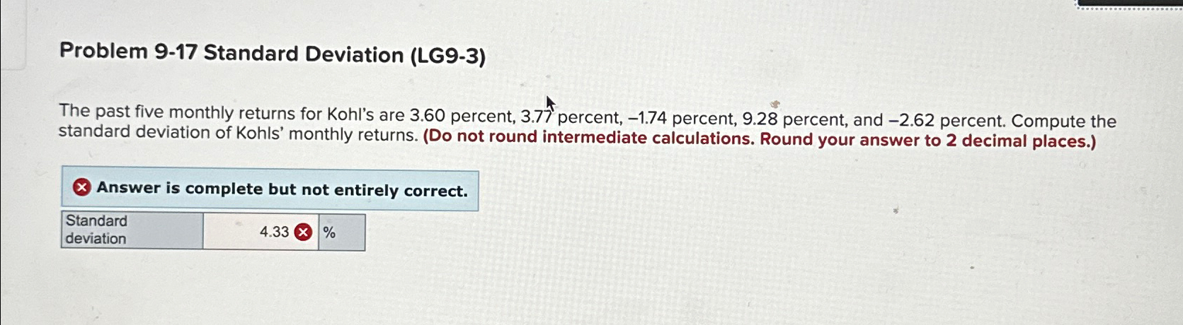  Problem 9-17 Standard Deviation (LG9-3) The past five monthly returns for