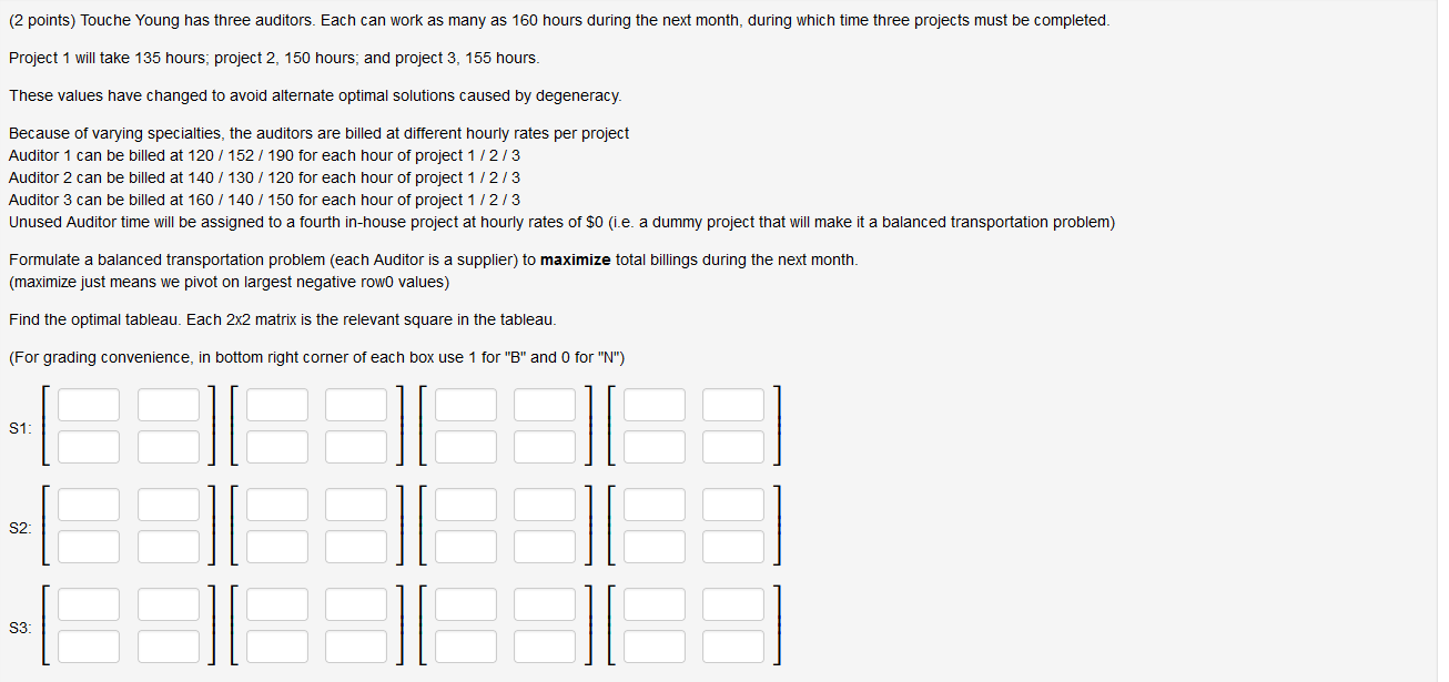 (2 points) Touche Young has three auditors. Each can work as