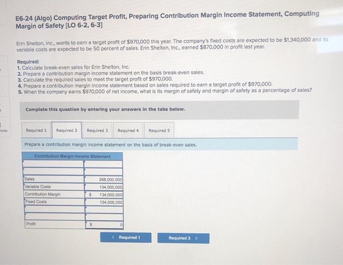 Margin of Safety [LO 6-2, 6-3) Erin Shelton, Inc. wants to earn