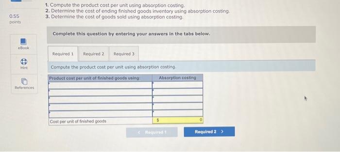 cost of ending finished goods inventory using absorption costing. Determine the cost