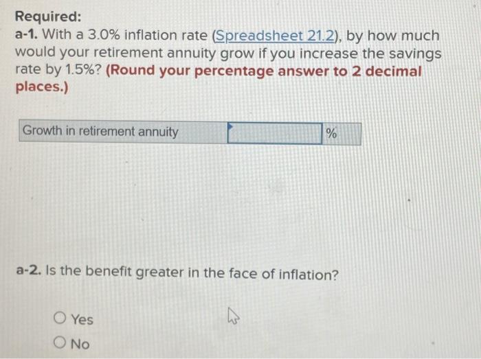  Required: a-1. With a 3.0% inflation rate (Spreadsheet 21.2 ), by