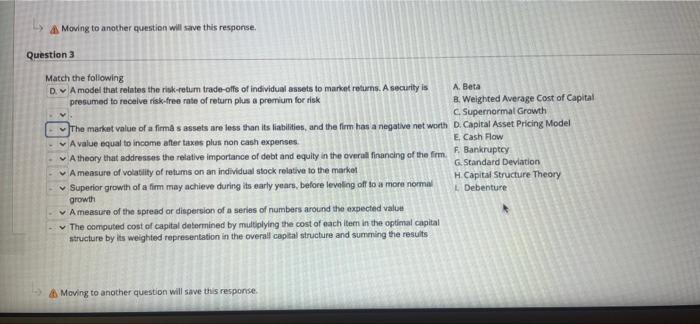  Moving to another question will save this response. Match the following