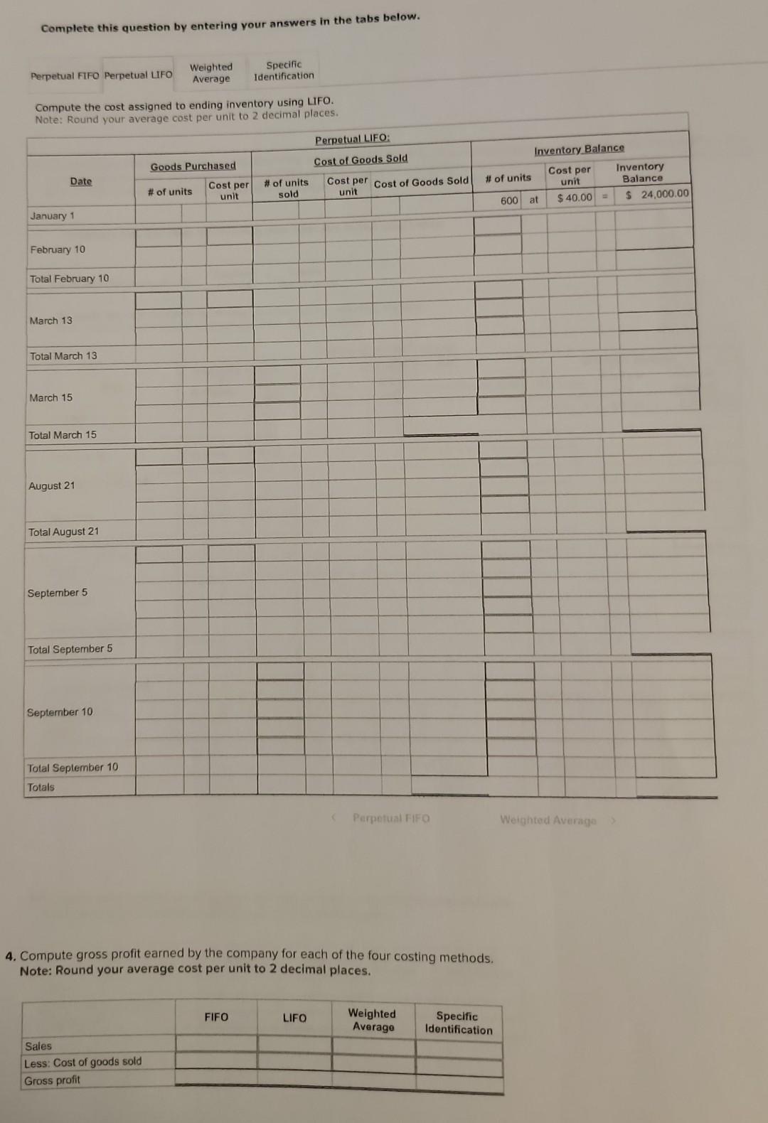 LIFO Weighted Specific Average Identification Compute the cost assigned to ending inventory