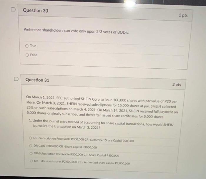  D Question 30 1 pts Preference shareholders can vote only upon