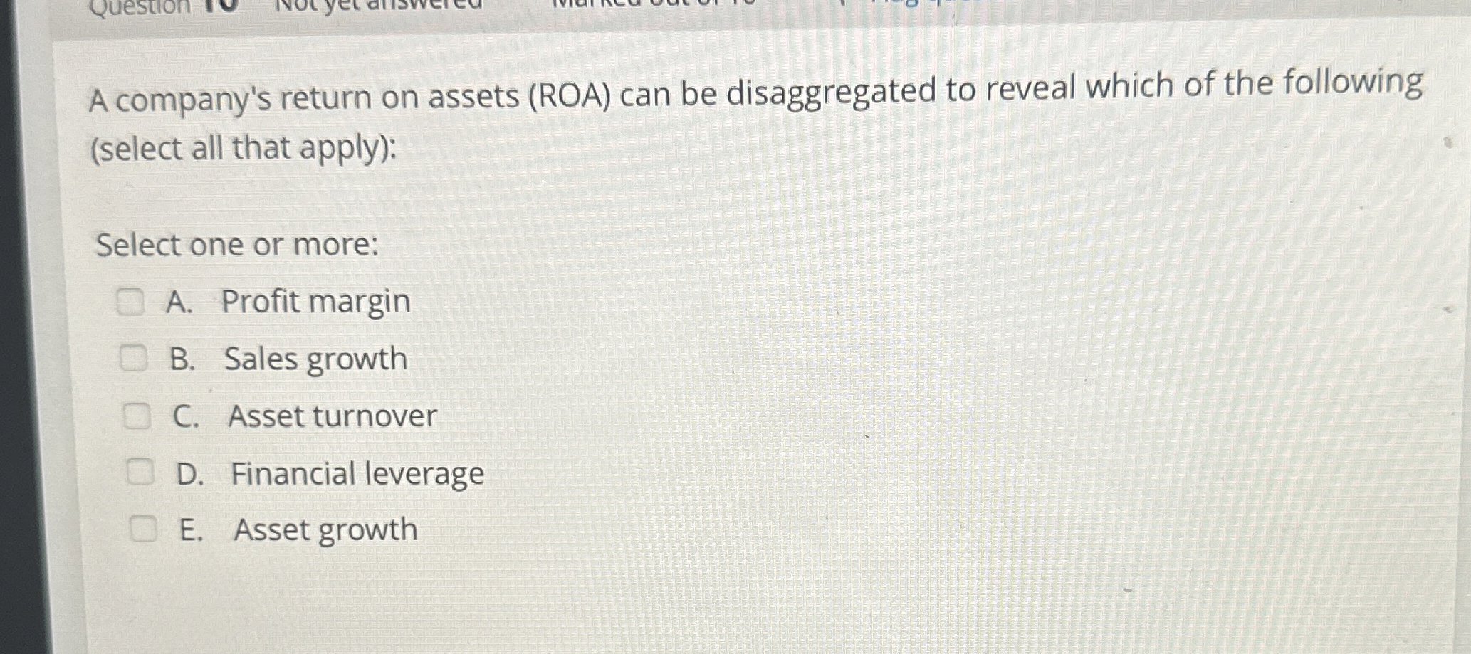  A company's return on assets (ROA) can be disaggregated to reveal