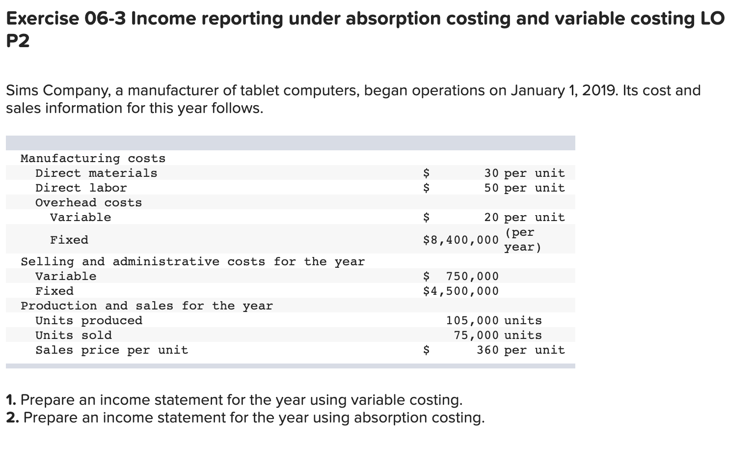  Exercise 06-3 Income reporting under absorption costing and variable costing LO