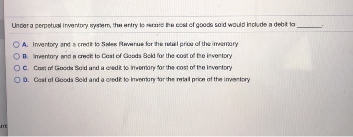  Under a perpetual inventory system, the entry to record the cost