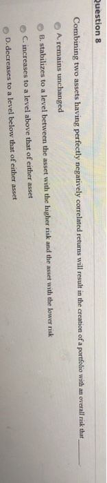 refer to the variability of returns associated with a given asset True