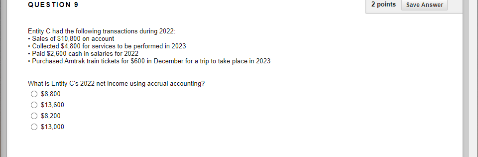  QUESTION 9 2 points Save Answer Entity C had the following