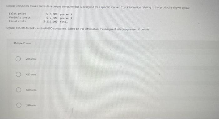  Unistar Computers makes and sells a unique computer that is designed