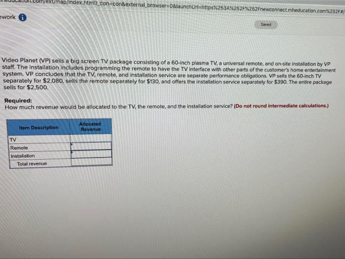  or/ext/map/index.html?_con=con&external_browser=0&launchurl=https%253A%252F%252Fnewconnect.mheducation.com%252F#/ ework 6 Saved Video Planet (VP) sells a big screen