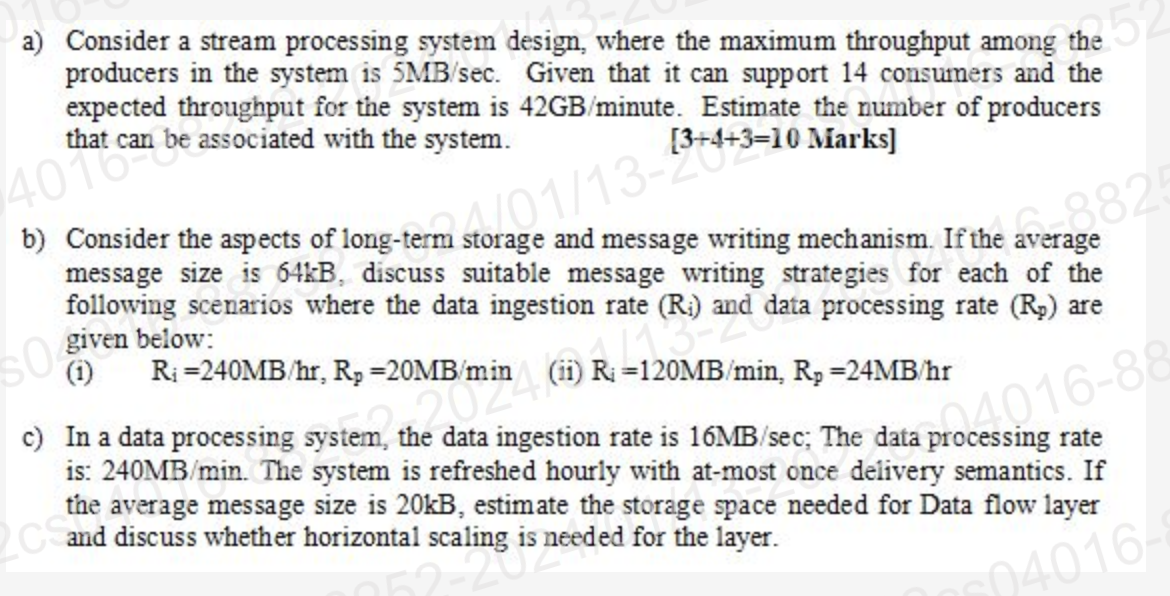  a) Consider a stream processing system design, where the maximum throughput