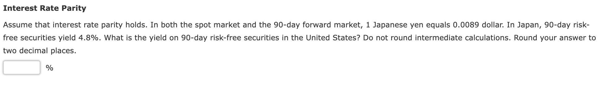 Interest Rate Parity two decimal places. %