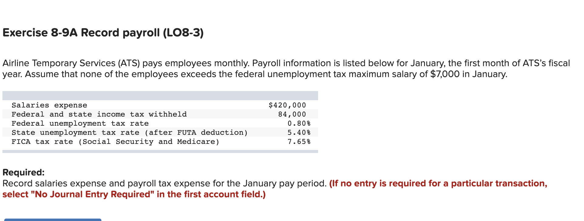  Exercise 8-9A Record payroll (LO8-3) Airline Temporary Services (ATS) pays employees