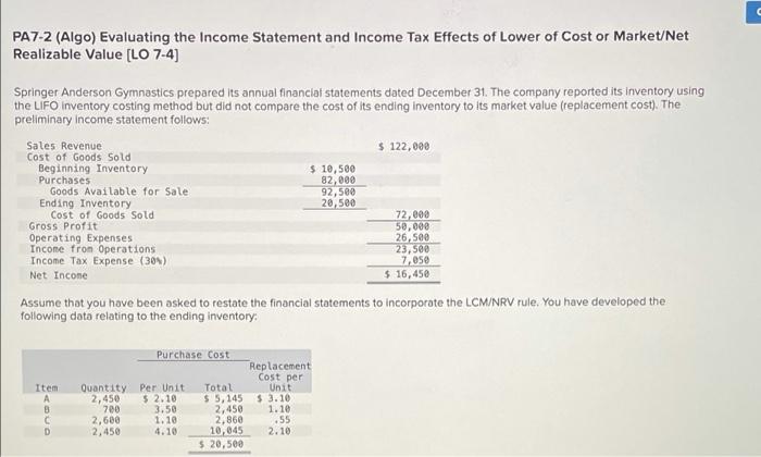 please solve and show work thank u PA7-2 (Algo) Evaluating the Income