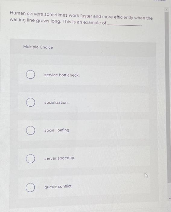 12 Human servers sometimes work faster and more efficiently when the waiting