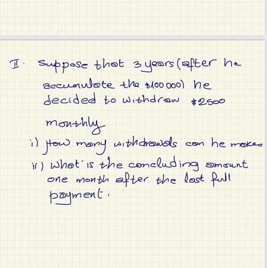 wants to accumulate $100,000 for his retiremento He is welling to $200