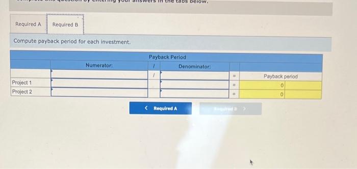 reqires an initial investment of $175,000. (a) Compute each project's annual net