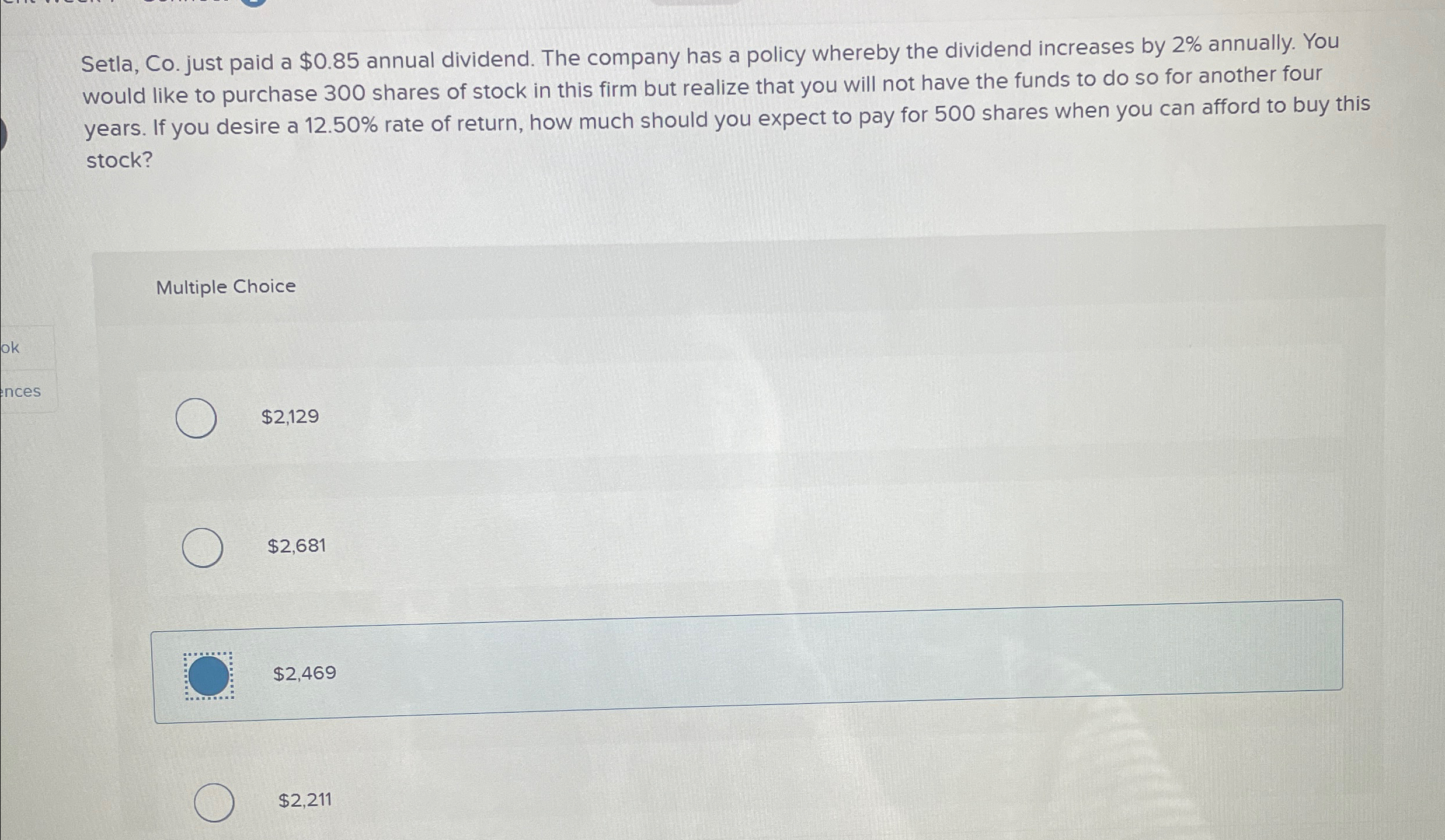  Setla, Co. just paid a $0.85 annual dividend. The company has