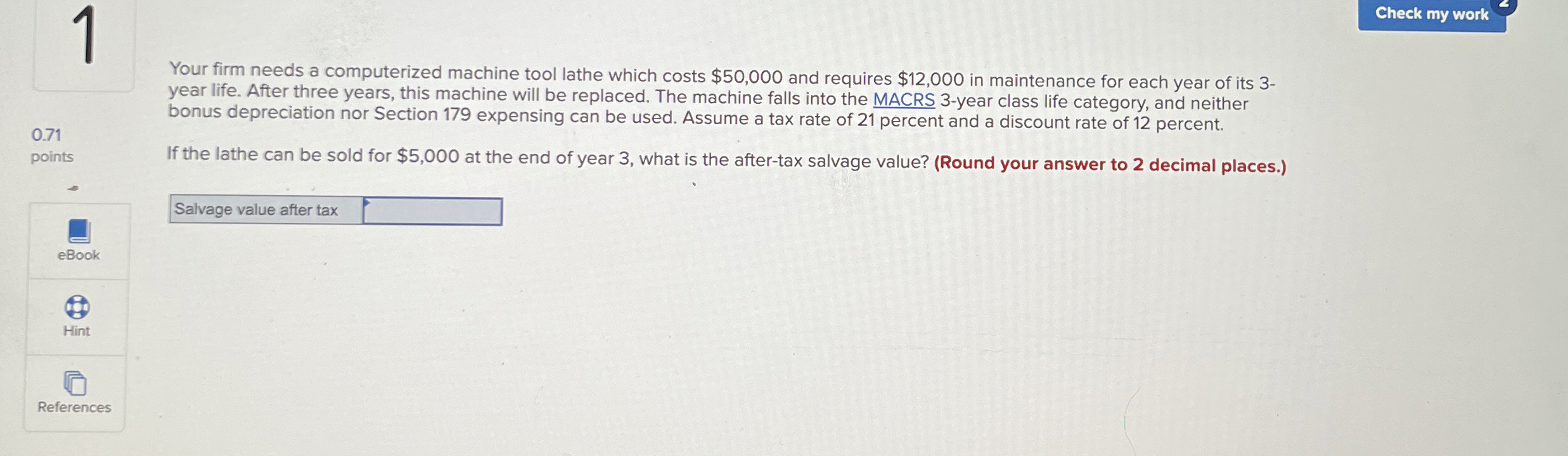  1 Your firm needs a computerized machine tool lathe which costs