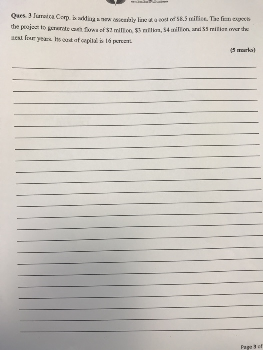  Ques. 3 Jamai ca Corp. is adding a new assembly line