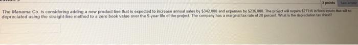 please solve 2 points Saw Arome The Manama Co is considering adding