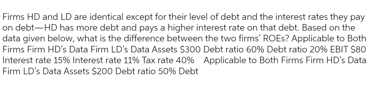  Firms HD and LD are identical except for their level of