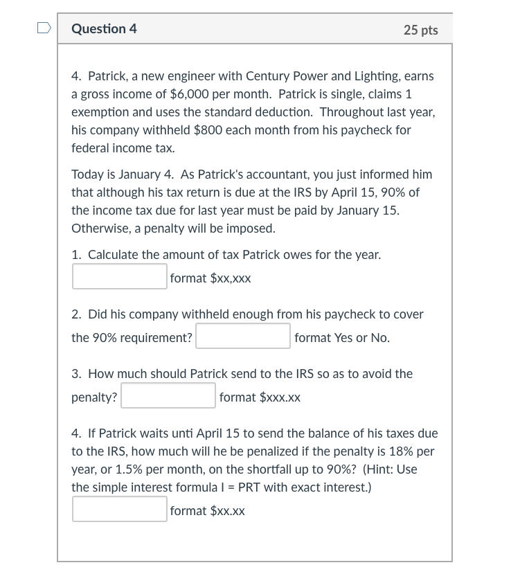 Question 4 25 pts 4. Patrick, a new engineer with Century