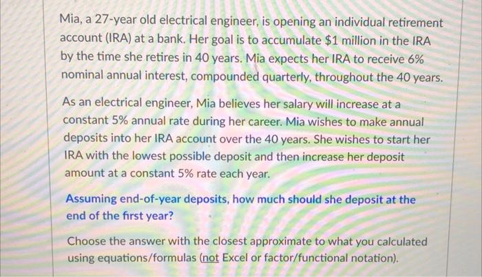  Mia, a 27-year old electrical engineer, is opening an individual retirement