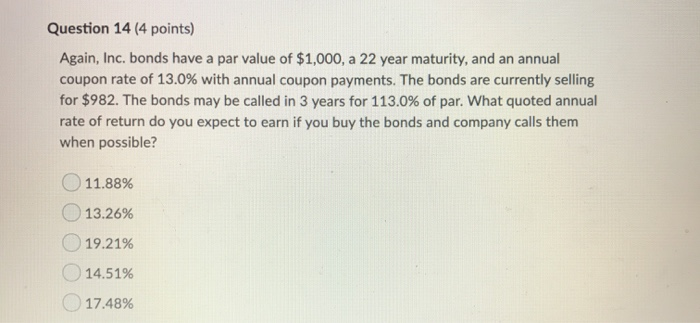  Question 14 (4 points) Again, Inc. bonds have a par value
