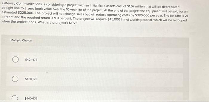 pls help me Gateway Communications is considering a project with an initial