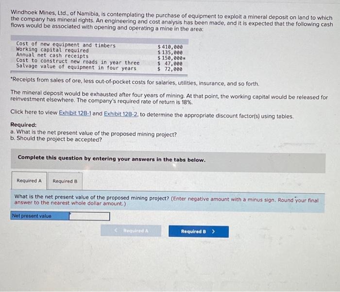 please answer the required section Windhoek Mines, Ltd., of Namibia, is contemplating