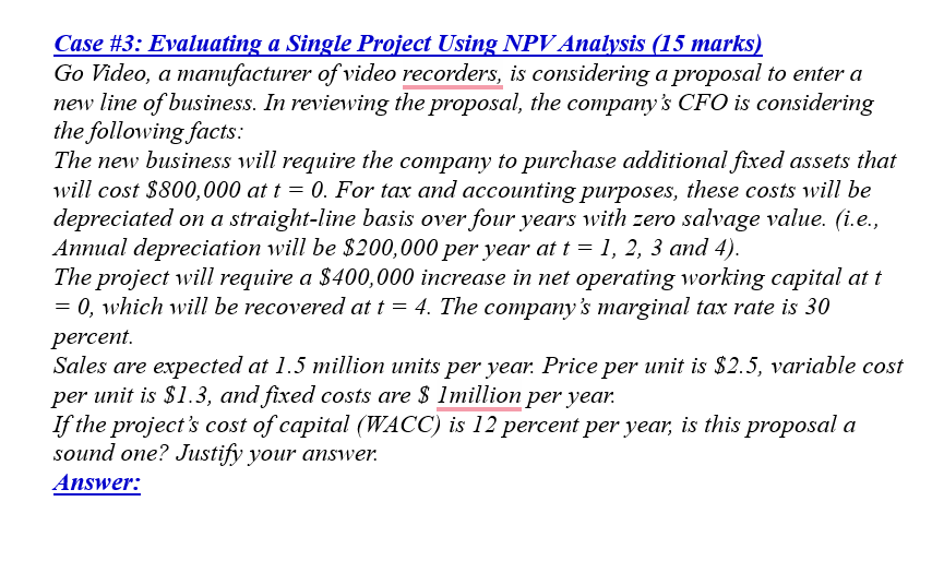  Case #3: Evaluating a Single Project Using NPV Analysis (15 marks)