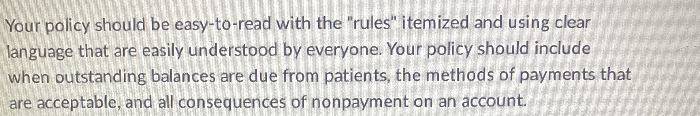  Your policy should be easy-to-read with the "rules" itemized and using