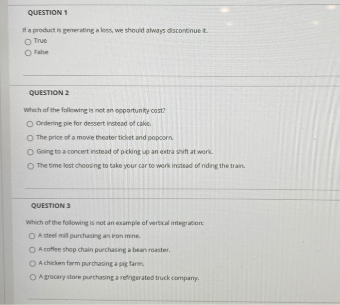  QUESTION 1 if a product is generating a loss, we should