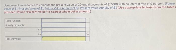  Use present value tables to compute the present value of 20
