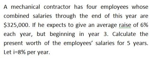  A mechanical contractor has four employees whose combined salaries through the