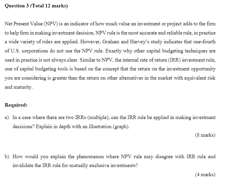 Question 3 (Total 12 marks) Net Present Value (NPV) is an