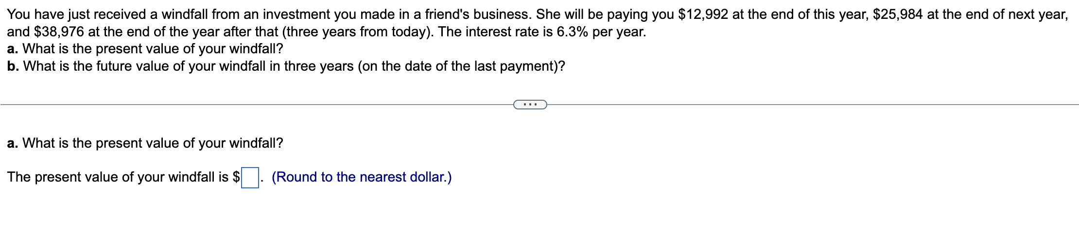  Please A-B. You have just received a windfall from an investment