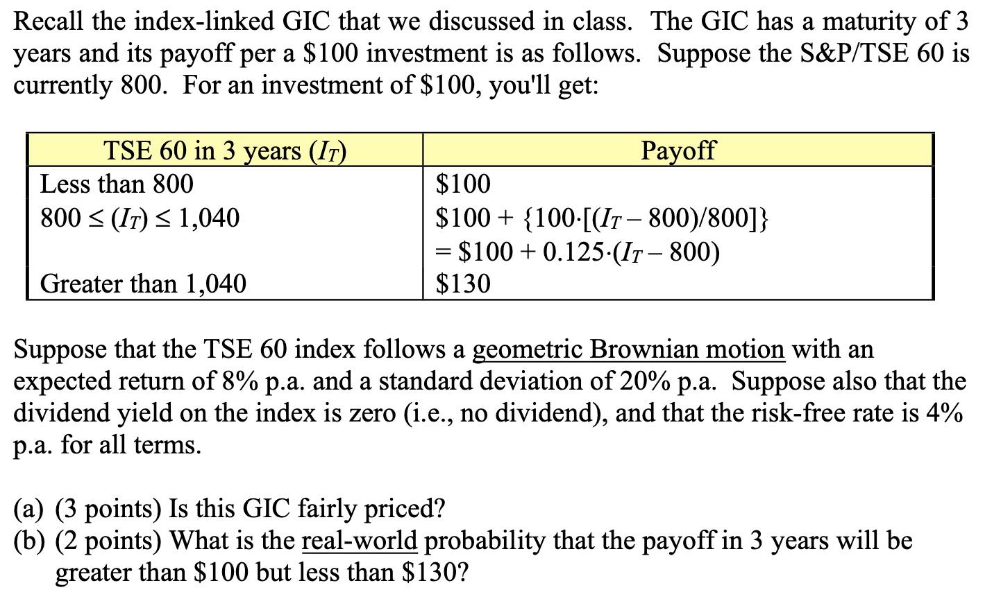 Please help, will like the answer! Recall the index-linked GIC that we