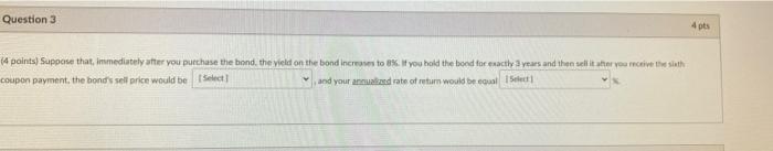  Question 3 4 pts 14 points) Suppose that, immediately after you