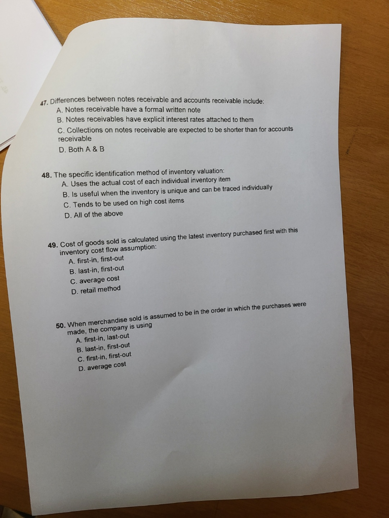  47. Differences between notes receivable and accounts receivable include: A. Notes