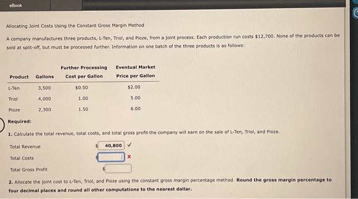  Allocating Joint Costs Using the Constant Gross Margin Method A company