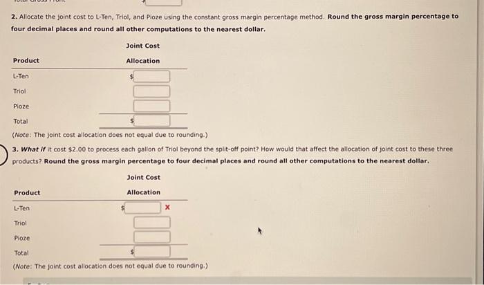 manufactures three products, L-Ten, Triol, and Pioze, from a joint process. Each